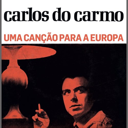 Uma Canção Para A Europa Carlos Do Carmo