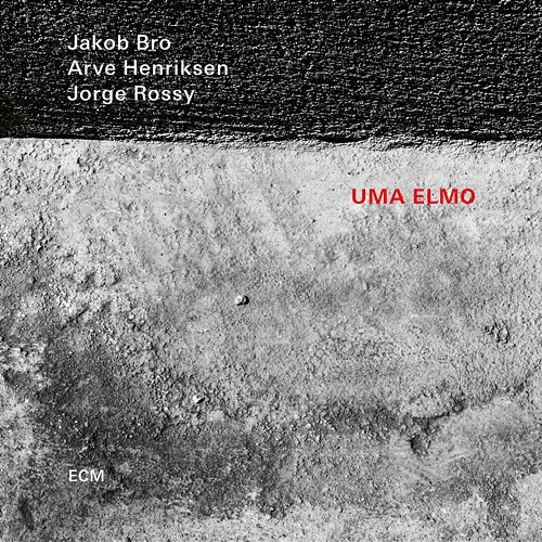 Uma Elmo Arve Henriksen, Jakob Bro, Jorge Rossy