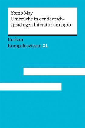 Umbrüche in der deutschsprachigen Literatur um 1900 Reclam, Ditzingen