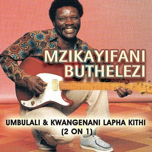 Umbulali & Kwangenani Lapha Kiti Mzikayifani Buthelezi