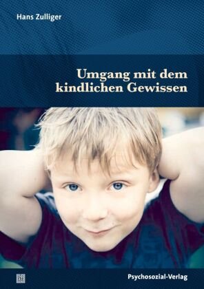 Umgang mit dem kindlichen Gewissen Psychosozial-Verlag