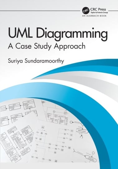 UML Diagramming: A Case Study Approach Suriya Sundaramoorthy