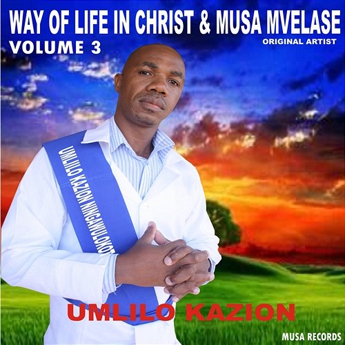 Umlilo Ka Zion Vol. 3 Way of Life & Musa Mvelase