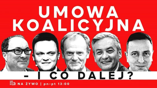 Umowa koalicyjna - i co dalej? - Idź Pod Prąd Nowości - podcast - audiobook Opracowanie zbiorowe