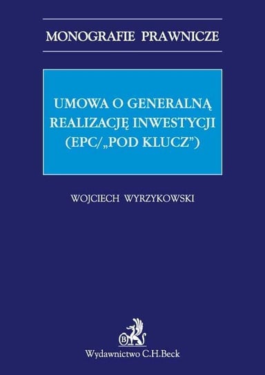 Umowa o generalną realizację inwestycji EPC/”pod klucz” Wyrzykowski Wojciech