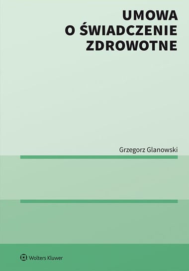 Umowa o świadczenie zdrowotne Glanowski Grzegorz