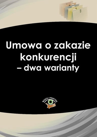 Umowa o zakazie konkurencji – dwa warianty Jaroszewska-Ignatowska Iwona