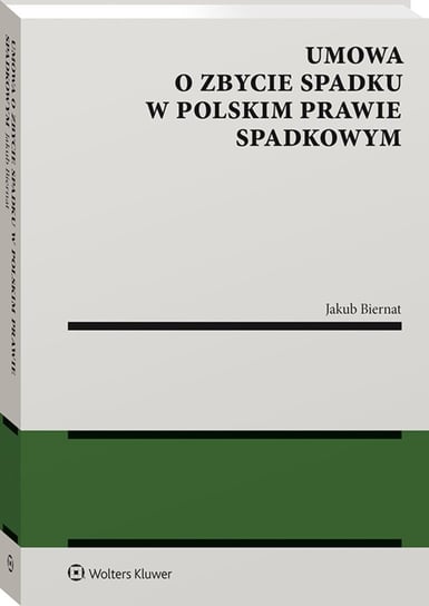 Umowa o zbycie spadku w polskim prawie spadkowym Biernat Jakub