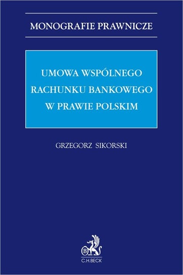 Umowa wspólnego rachunku bankowego w prawie polskim Sikorski Grzegorz