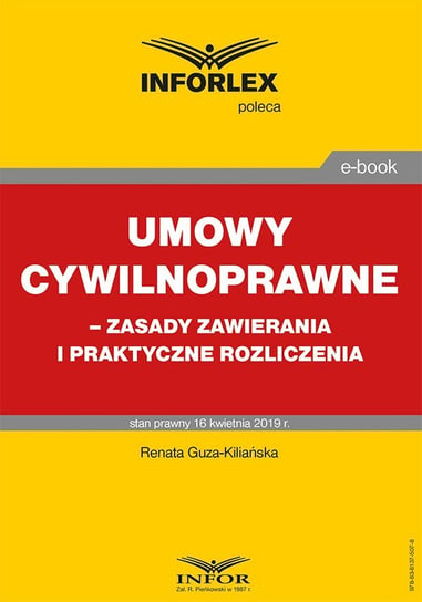 Umowy cywilnoprawne – zasady zawierania i praktyczne rozliczenia Guza-Kiliańska Renata