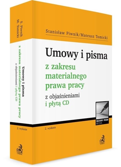 Umowy i pisma z zakresu materialnego prawa pracy z objaśnieniami + CD Piwnik Stanisław, Tomicki Mateusz