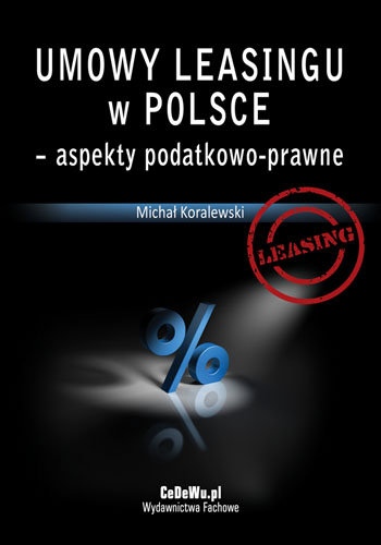 Umowy leasingu w Polsce - aspekty podatkowo-prawne Koralewski Michał