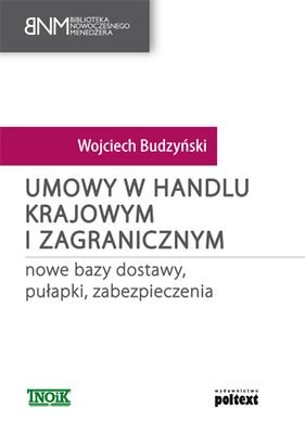 Umowy w handlu krajowym i zagranicznym Budzyński Wojciech