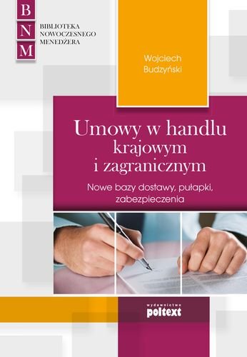 Umowy w handlu krajowym i zagranicznym Budzyński Wojciech