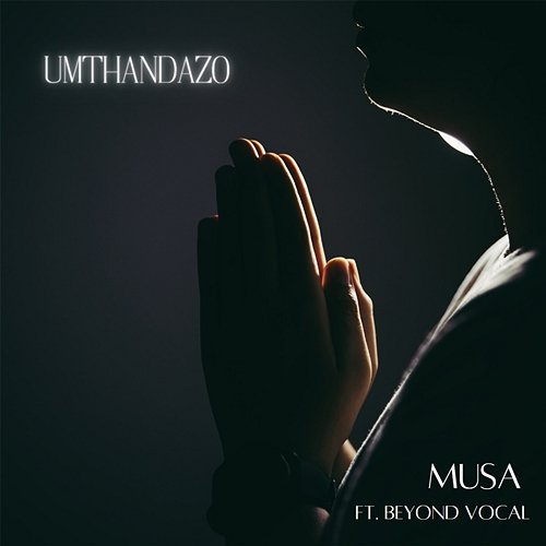 Umthandazo Musa feat. Beyond Vocal