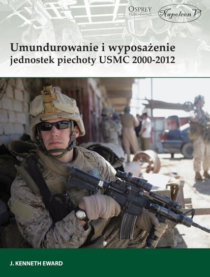 Umundurowanie i wyposażenie jednostek piechoty USMC 2000-2012 Kenneth Edward J.