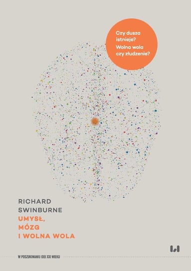 Umysł, mózg i wolna wola Swinburne Richard