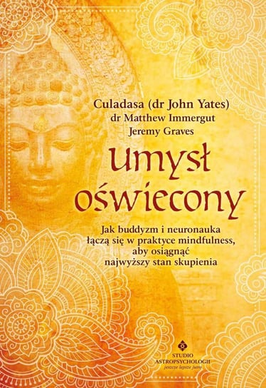 Umysł oświecony. Jak buddyzm i neuronauka łączą się w praktyce mindfulness, abyś osiągnął najwyższy stan skupienia - ebook epub Opracowanie zbiorowe