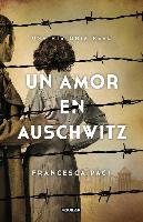 Un Amor En Auschwitz / A Love in Auschwitz Paci Francesca