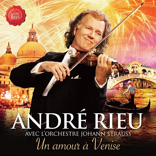 Un Amour à Venise André Rieu, Johann Strauss Orchestra