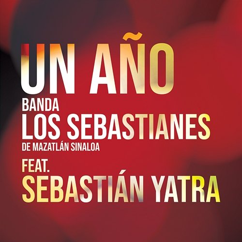 Un Año Banda Los Sebastianes De Saúl Plata feat. Sebastián Yatra