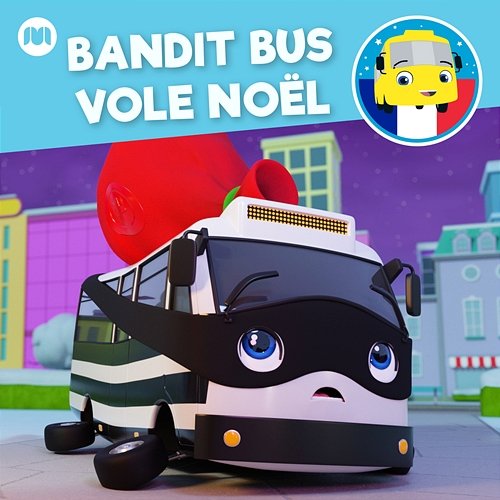 Un bus bandit vole une chanson de Noël Little Baby Bum Comptines Amis, Go Buster en Français