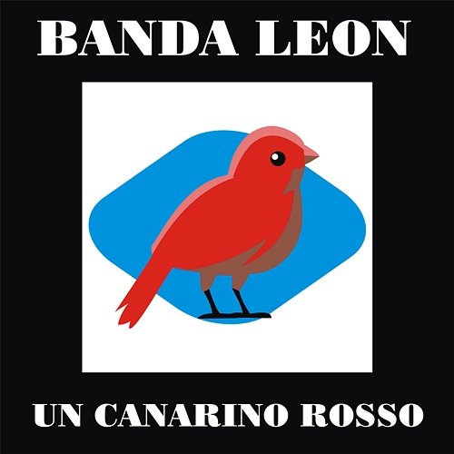 Un Canarino Rosso Banda Leon