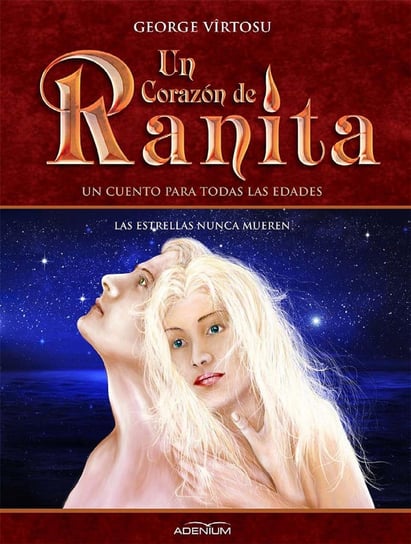 Un Corazón de Ranita. 6° volumen. Las estrellas nunca mueren - ebook epub George Vîrtosu