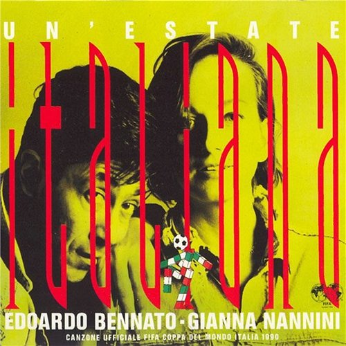 Un'Estate Italiana (Notti Magiche) Gianna Nannini, Edoardo Bennato