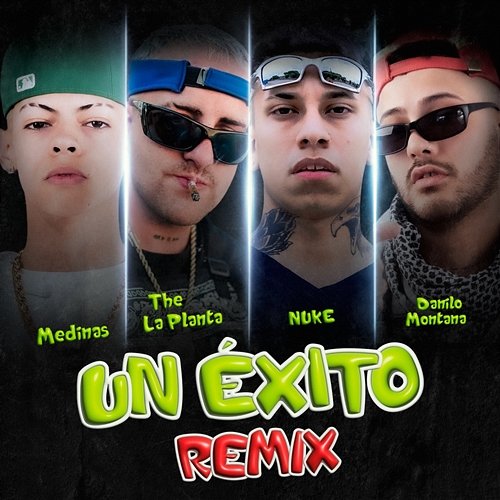 Un Exito Nuke, Medinas & Danilo Montana feat. The La Planta