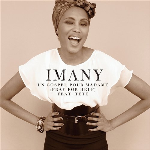 Un gospel pour madame (Pray for Help) Imany feat. Tete