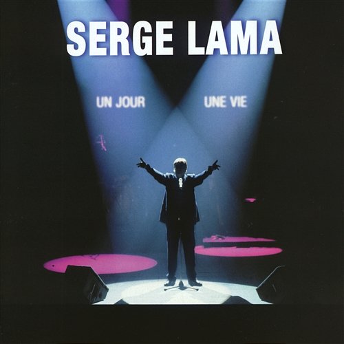 Un jour, une vie Serge Lama