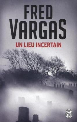 Un lieu incertain Vargas Fred