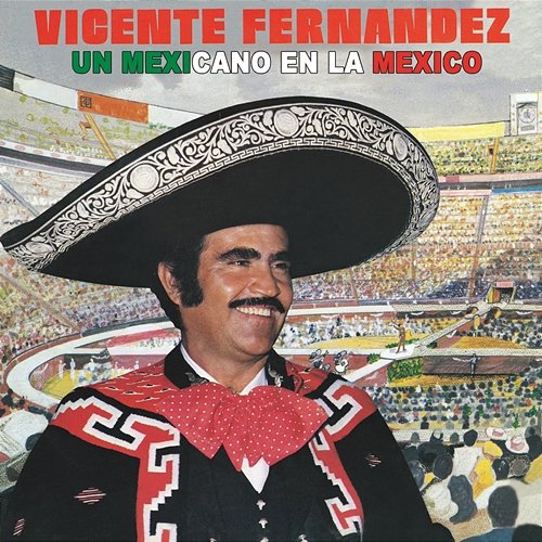 Un Mexicano en la México Vicente Fernández