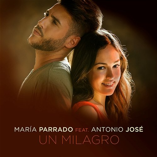 Un Milagro María Parrado feat. Antonio José