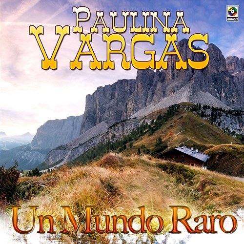 Un Mundo Raro Paulina Vargas