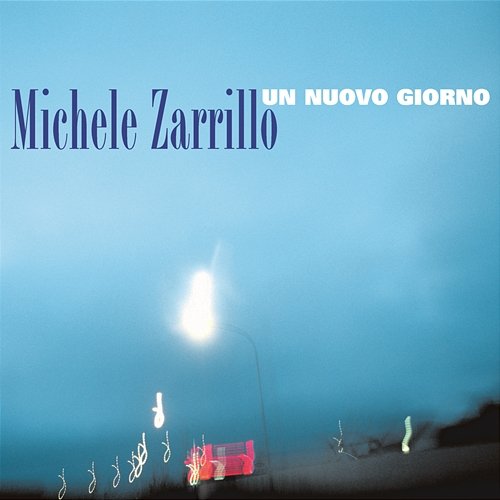 Un Nuovo Giorno Michele Zarrillo