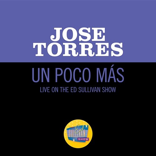 Un Poco Más Jose Torres