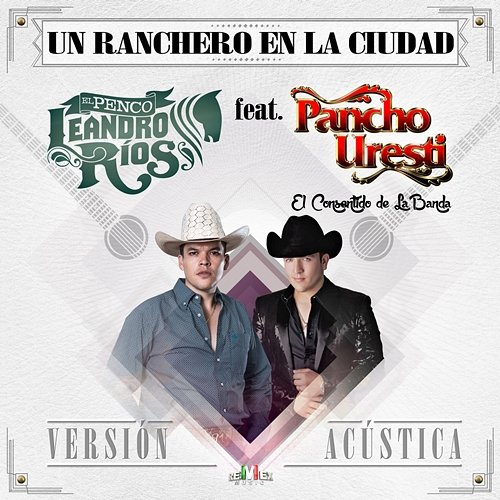 Un Ranchero en la Ciudad Leandro Ríos feat. Pancho Uresti