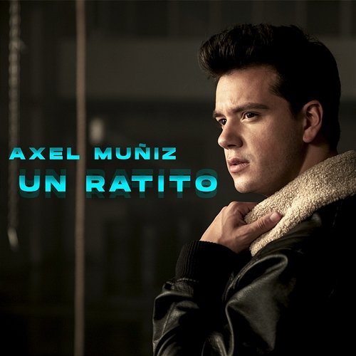 Un Ratito Axel Muñiz