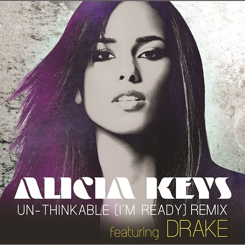 Un-thinkable (I'm Ready) Alicia Keys feat. Drake