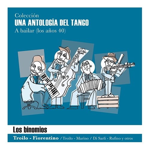 Una Antología del Tango - "Los Binomios" Various Artists