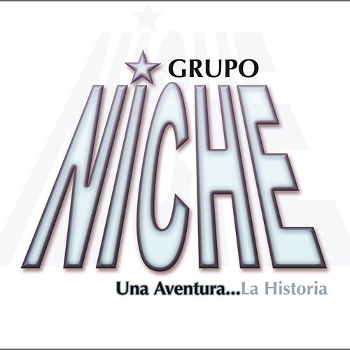 Una Aventura...La Historia Grupo Niche
