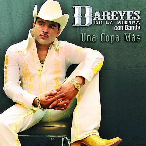 Una Copa Más Los Dareyes De La Sierra