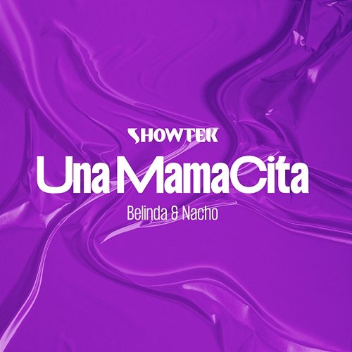 Una Mamacita Showtek, Belinda, Nacho