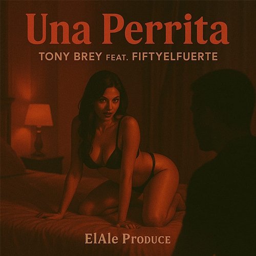 Una Perrita Fifty El Fuerte & ELALE Produce, Tony Brey