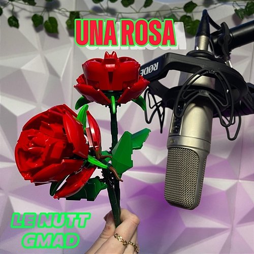UNA ROSA Gmad & Le Nutt
