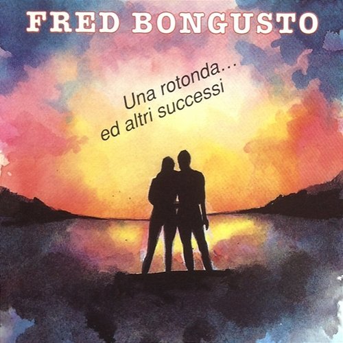 Una Rotonda… Ed Altri Successi Fred Bongusto