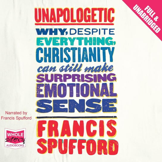 Unapologetic Spufford Francis