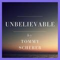 Unbelievable Tommy Scherer